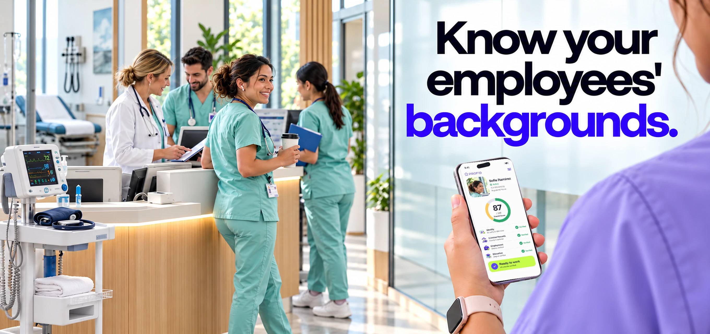 Know your employees’ backgrounds. A charge nurse sees an employee’s PROFID profile on her phone as her clinic team starts the shift.